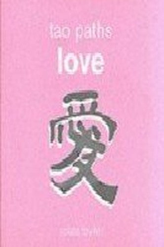 Tao Paths To: Love