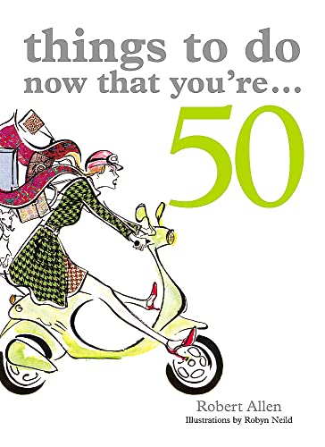 Things to Do Now That You're 50