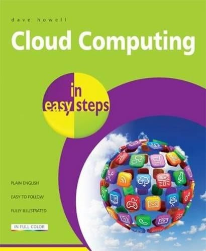 Cloud Computing in Easy Steps