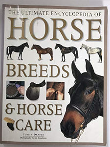 The Ultimate Encyclopedia of Horse Breeds and Horse Care 