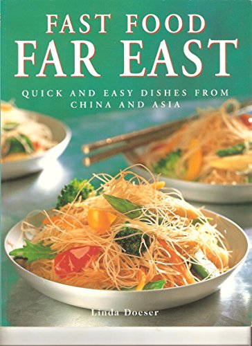 Fast Food Far East - Quick and easy dishes from China and Asia