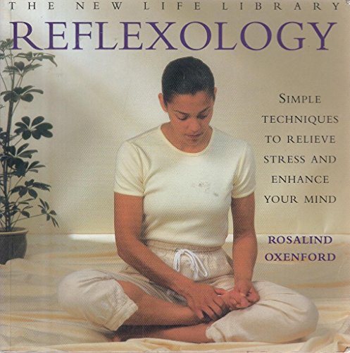 Reflexology: Simple Techniques to Relieve Stress and Enhance Your Mind