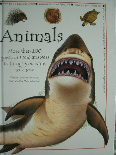 Animals More Than 100 Questions And Answers To Things You Want To Know