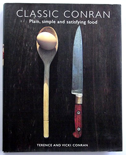 'CLASSIC CONRAN PLAIN, SIMPLE AND SATISFYING FOOD'