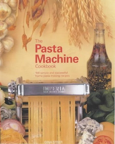 The Pasta Machine Cookbook