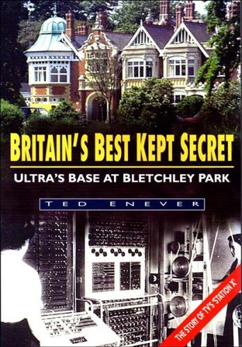 Britain's Best Kept Secret: Ultra's Base at Bletchley Park