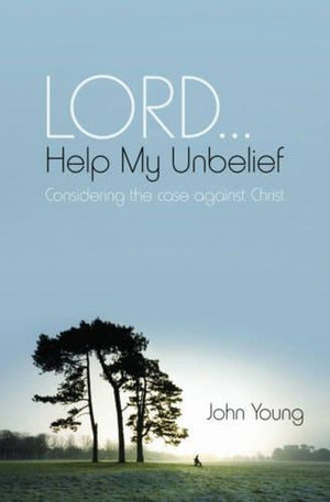 Lord... Help My Unbelief