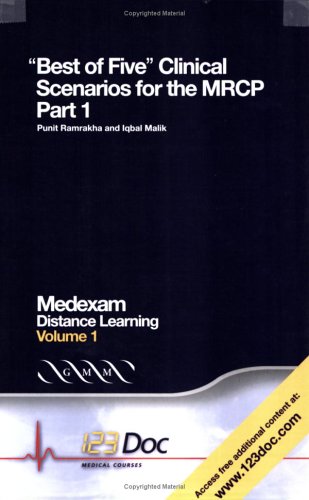 Best of Five Clinical Scenarios for the MRCP: Volume 1, Part 1