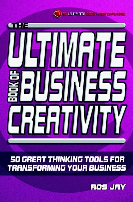 The Ultimate Book of Business Creativity