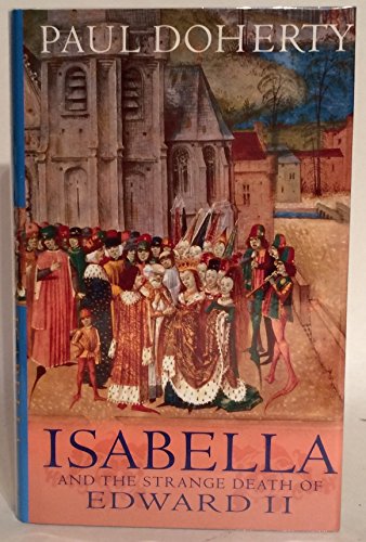 Isabella and the Strange Death of Edward II