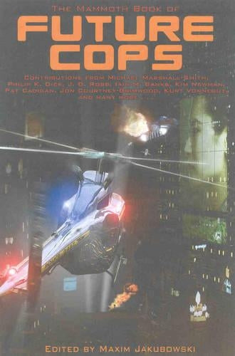 The Mammoth Book of Future Cops