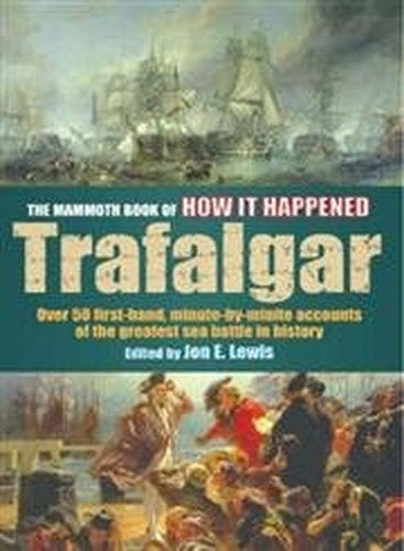 The Mammoth Book of How it Happened  - Trafalgar