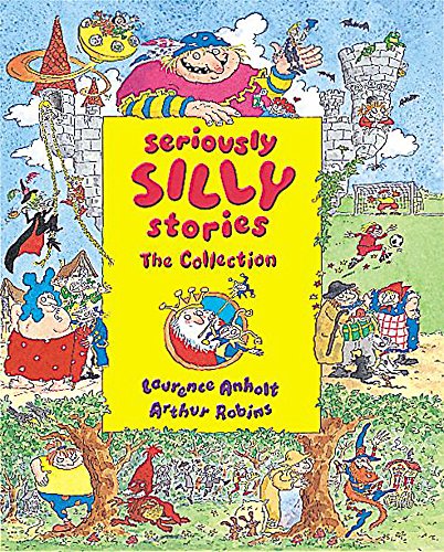 Seriously Silly Stories: The Collection