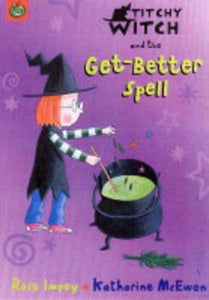 Titchy Witch And The Get-Better Spell 