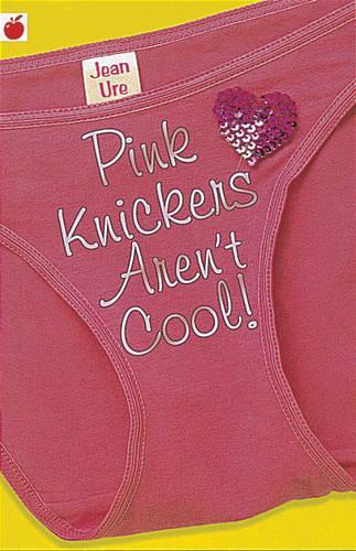Pink Knickers Aren't Cool