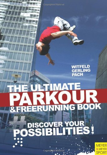 Ultimate Parkour & Freerunning Book
