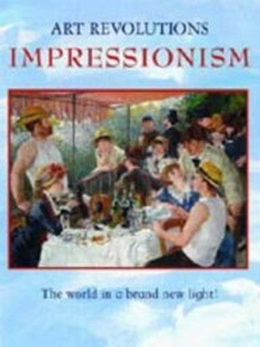ART REVOLUTIONS IMPRESSIONISM