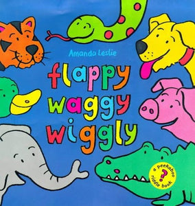 Flappy, Waggy, Wiggly 