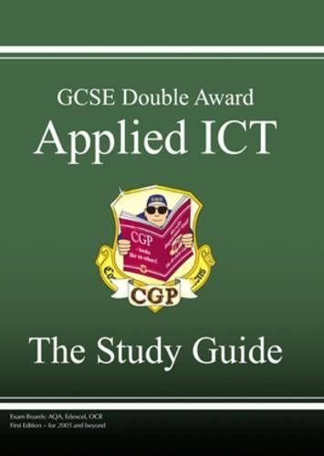 GCSE Applied ICT Double Award - The Study Guide