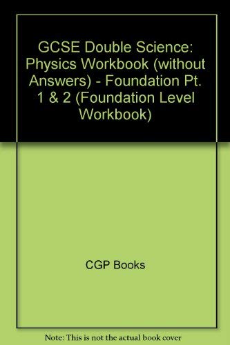 GCSE Double Science, Physics Workbook (without answers) - Foundation