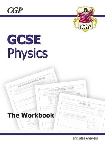 GCSE Physics Workbook (Including Answers) (A*-G course)