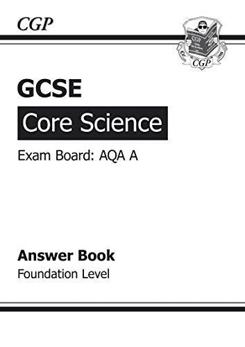 GCSE Core Science AQA A Answers (for Workbook) - Foundation (A*-G course)