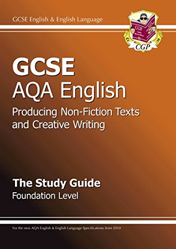 GCSE AQA Producing Non-Fiction Texts and Creative Writing Study Guide Foundation (A*-G course)