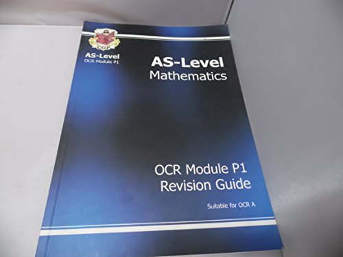 A-Level Mathematics, OCR Module P1, Revision Guide