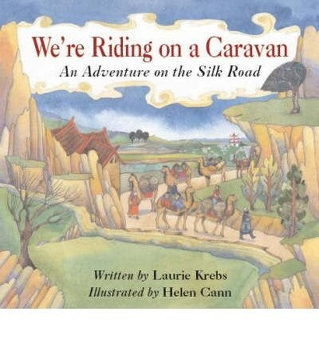 We're Riding on a Caravan: An Adventure on the Silk Road