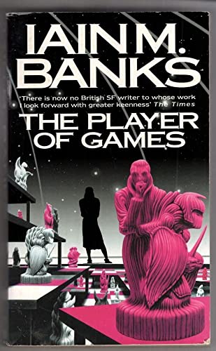The Player Of Games: A Culture Novel