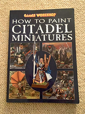 How to Paint Citadel Miniatures
