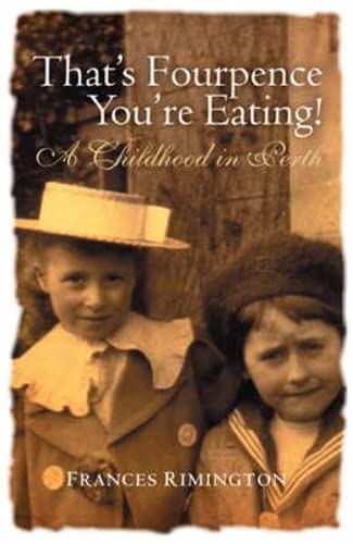 That's Fourpence You're Eating!