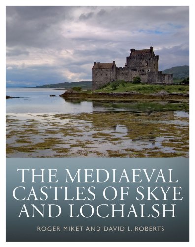 The Mediaeval Castles of Skye and Lochalsh