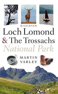 Discover Loch Lomond and the Trossachs National Park 