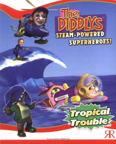 Diddlys, The: Tropical Trouble: Steam Powered Superheroes