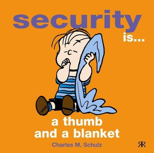 Security is a Thumb and a Blanket