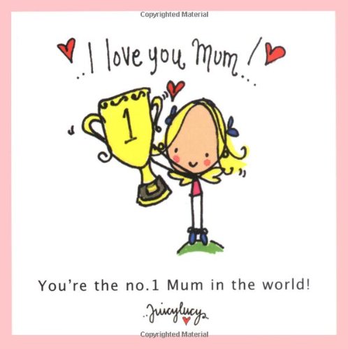 I Love You Mum!