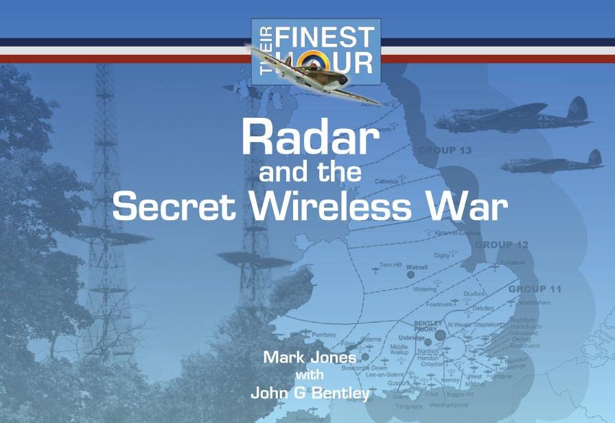 Radar and the Secret Wireless War: Their Finest Hour