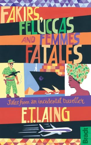 Fakirs, Feluccas and Femmes Fatales