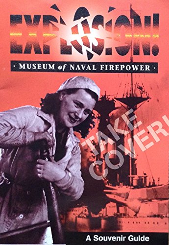 Explosion! Museum of Naval Firepower: Gosport, Hampshire. A Souvenir Guide.