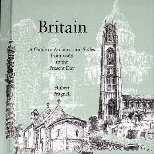 BRITAIN A GDE TO ACHITECTURAL STYLE