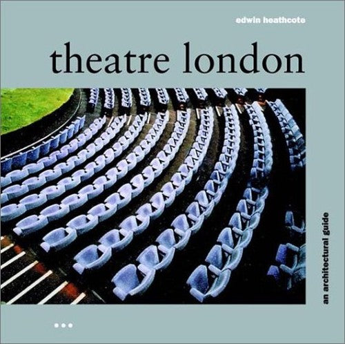 THEATRE LONDON ARCHITECTURAL GUIDE