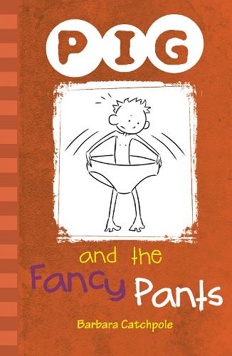 PIG and the Fancy Pants