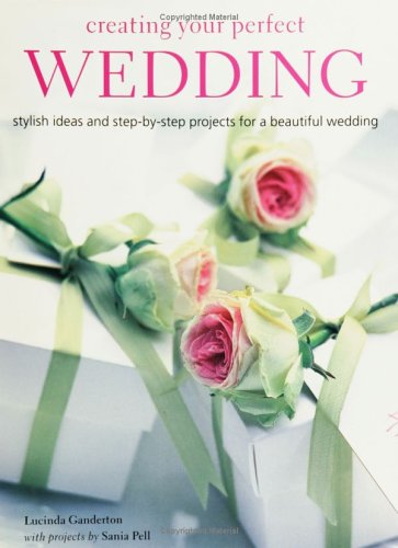 Creating Your Perfect Wedding