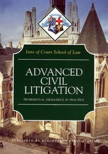 Advanced Civil Litigation Professional Negligence in Practice 2000