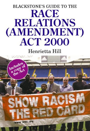 Blackstone's Guide to the Race Relations (Amendment) Act 2000