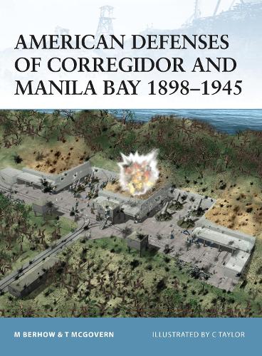 American Defenses of Corregidor and Manila Bay 18981945