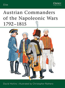 Austrian Commanders of the Napoleonic Wars 17921815 