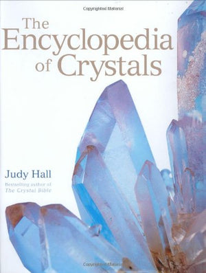 The Encyclopedia of Crystals and Healing Stones