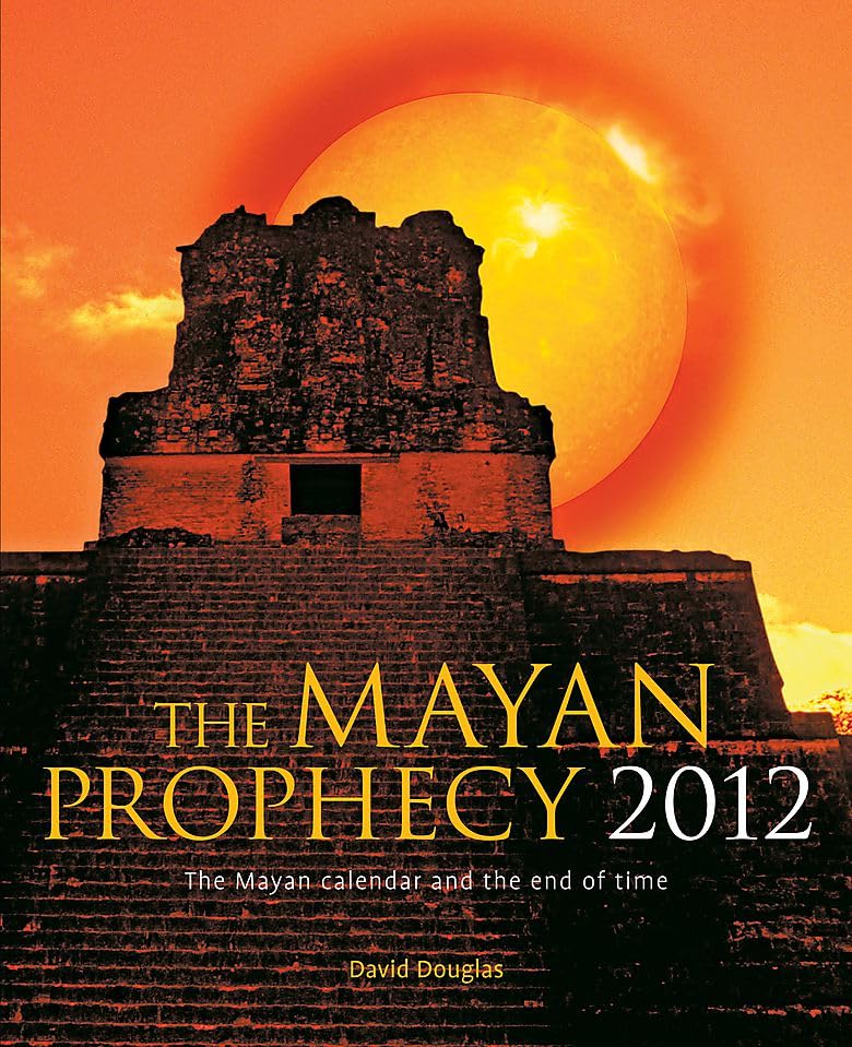 The Mayan Prophecy 2012